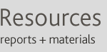 Resources: Reports + Materials