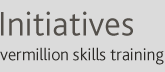 Initiatives: Vermillion Skills Training